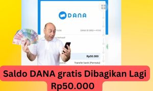 SALDO DANA GRATIS Rp50.000 Dibagikan Lagi! Cukup Daftar Saja