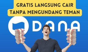 Saldo Rp270.000 DANA Gratis Langsung Cair Tanpa Mengundang Teman