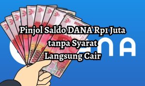 Pinjol Saldo DANA Rp1.000.000 tanpa Syarat Langsung Cair