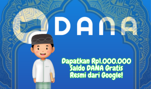 Jumat Berkah! Saldo DANA Gratis Sampai Rp1.000.000 Resmi Google!