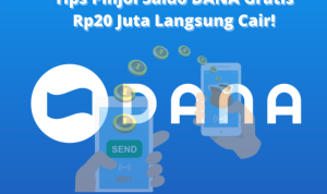 Tips Pinjol Saldo DANA Gratis, Rp20 Juta Langsung Cair!