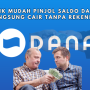 Pinjol Saldo DANA Langsung Cair Tanpa Rekening Bank, Cukup Aplikasi!