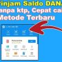 Pinjam Saldo DANA tanpa Ribet tanpa KTP Pasti Cair!