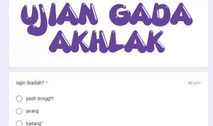 Link Google Form "Ujian Gada Akhlak"