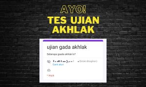 Link Tes Ujian Akhlak Bulan Ramadhan Via Google Form!