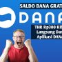 Saldo DANA gratis berupa THR aplikasi DANA senilai Rp300 Ribu secara langsung sudah bisa didapatkan, begini caranya.