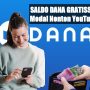 Cuma nonton YouTube bisa menghasilkan saldo DANA gratis dengan cara yang mudah dan cepat, simak cara berikut ini.