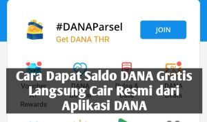 Resmi! Cara Dapat Saldo DANA Gratis Langsung Cair Hingga Rp500 Ribu Berikut ini adalah cara dapat saldo DANA gratis langsung cair seacara resmi aplikasi DANA yang wajib dicoba.