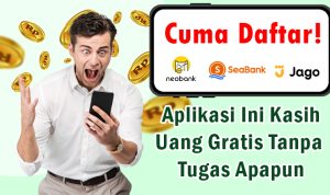 Cuma Daftar Tanpa Tugas Apapun, 3 Aplikasi Penghasil Uang Ini Kasih Saldo Gratis