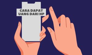 Cair Rp150 Ribu! Begini Cara Dapat Uang dari HP
