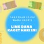 Gratisan! Dapat Saldo DANA Lewat LINK DANA Kaget Hari Ini, Cepetan Klik di Sini!