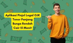 Aplikasi Pinjol Legal OJK, Tenor Panjang Berbunga Rendah Cair dalam 15 Menit Pinjol Legal OJK, Tenor Panjang Bunga Rendah Cair 15 Menit