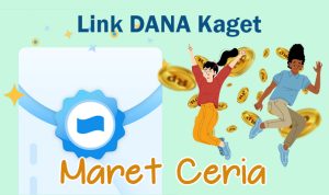 Link DANA Kaget Spesial Akhir Pekan Awal Bulan Ceria Maret 2023 Link DANA Kaget Spesial Akhir Pekan Awal Bulan Ceria Maret 2023