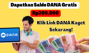 Dapatkan Saldo DANA Rp300.000 Gratis, Klik Link DANA Kaget Sekarang!