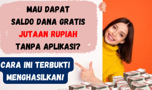 Mau Dapat Saldo DANA Gratis Jutaan Rupiah Tanpa Aplikasi? Cara Ini Terbukti Menghasilkan! Mau Dapat Saldo DANA Gratis Jutaan Rupiah Tanpa Aplikasi? Cara Ini Terbukti Menghasilkan!