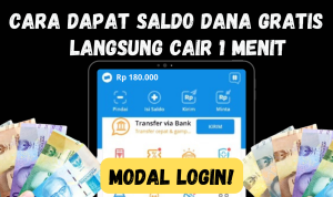 Modal Login! Langsung Cair 1 Menit, Cara Dapat Saldo DANA Gratis Rp180 Ribu
