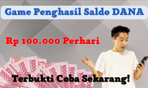 Game Terbukti Penghasil Saldo DANA Rp100.000 Perharinya, Coba Sekarang! Game Terbukti Penghasil Saldo DANA Rp 100.000 Perharinya, Coba Sekarang!