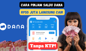 Cara Pinjam Saldo Dana Rp55 Juta Langsung Cair, Tanpa KTP! Cara Pinjam Saldo Dana Rp55 Juta Langsung Cair, Tanpa KTP!