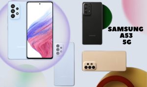 Samsung A53 5G, Makin Mentereng dan Mutakhir, Segini Harga dan Speknya