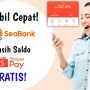Cepat Ambil! Ada Saldo Shopeepay Gratis Rp35 Ribu dari SeaBank Tanpa Ribet