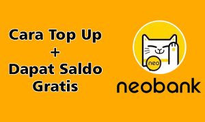 Cara Top Up Neobank dari Rekening Bank Sekaligus Dapat Saldo Gratis