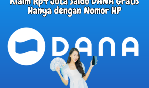 Daftar Nomor HP, Klaim Rp4jt Saldo DANA Gratis Langsung Cair Terbukti Membayar