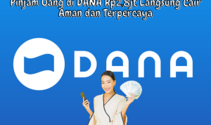 Pinjam Uang di DANA Rp2,8jt Langsung Cair Aman dan Terpercaya Pinjam Uang di DANA Rp2,8jt Langsung Cair Aman dan Terpercaya