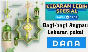 Bagi-bagi Angpau Lebaran Pakai DANA