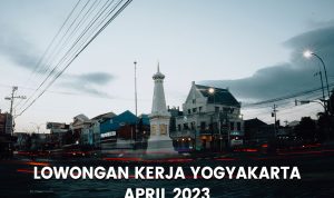 Lowongan Kerja Yogyakarta Terbaru 4 April 2023
