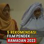 5 Rekomendasi Film Pendek Ramadan 2023, Ada Tema Horor