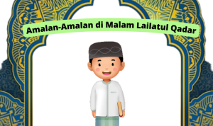 Ini Amalan-Amalan yang Bisa Kamu Lakukan di Malam Lailatul Qadar