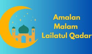 Amalan Malam Lailatul Qadar/Canva