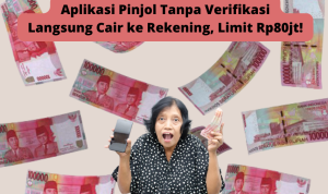 Pinjol Tanpa Verifikasi Limit Rp80jt Langsung Cair ke Rekening