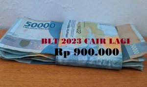 Dana BLT kembali cair Rp 900.000 di Tahun 2023.