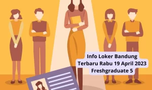 Info Loker Bandung Terbaru Rabu 19 April 2023 Freshgraduate 5