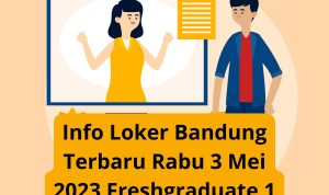 Info Loker Bandung Terbaru Rabu 3 Mei 2023 Freshgraduate 1 Info Loker Bandung Terbaru Rabu 3 Mei 2023 Freshgraduate 1