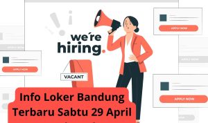 Info Loker Bandung Terbaru Sabtu 29 April 2023 Freshgraduate 3