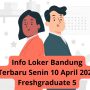 Info Loker Bandung Terbaru Senin 10 April 2023 Freshgraduate 5