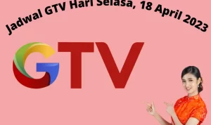Jadwal Tayang GTV Hari Selasa, 18 April 2023