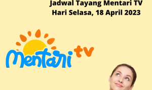 Jadwal Tayang Mentari TV Selasa, 18 April 2023
