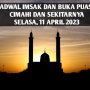 Jadwal imsak dan buka puasa Cimahi dan sekitarnya Selasa, 11 April 2023.