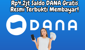 Resmi! Rp4,2jt Saldo DANA Gratis Terbukti Membayar