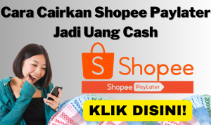 Cara Cepat Cairkan Shopee Paylater Jadi Uang ke Saldo DANA Cara Cepat Cairkan Shopee Paylater Jadi Uang ke Saldo DANA