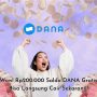 Wow! Rp200.000 Saldo DANA Gratis Bisa Langsung Cair Sekarang!