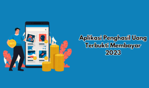 Aplikasi Penghasil Uang Terbukti Membayar Langsung Cair ke e-Wallet
