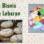 12 Ide Bisnis Jelang Lebaran Idul Fitri yang Paling Menguntungkan
