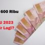 BSU 2023 kemungkinan cair lagi sebesar Rp 600 ribu.