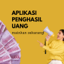 Aplikasi Penghasil Uang Ratusan Ribu Yang Populer Dimainkan!