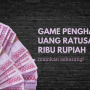 Game Seru Penghasil Uang Ratusan Ribu Rupiah Hanya Di Sini!