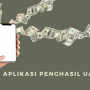 Aplikasi Penghasi Uang, Bisa Kamu Mainkan Untuk Dapat Untung!